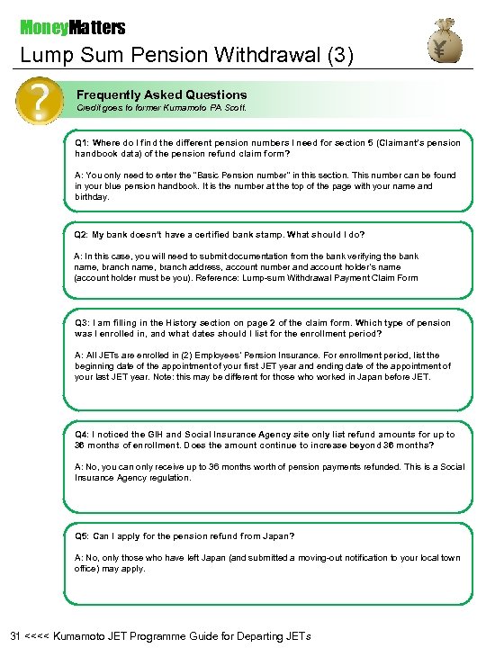 Money. Matters Lump Sum Pension Withdrawal (3) Frequently Asked Questions Credit goes to former