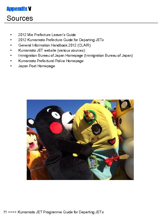 Appendix V Sources • • 2012 Mie Prefecture Leaver’s Guide 2012 Kumamoto Prefecture Guide