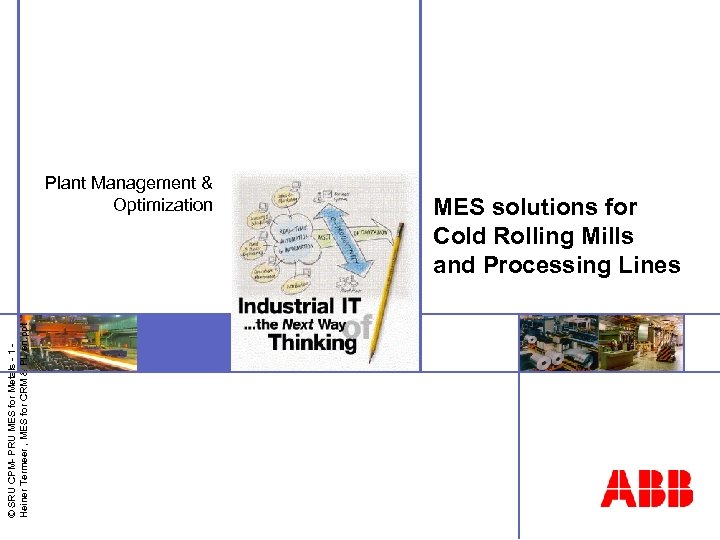 © SRU CPM- PRU MES for Metals - 1 Heiner Termeer , MES for