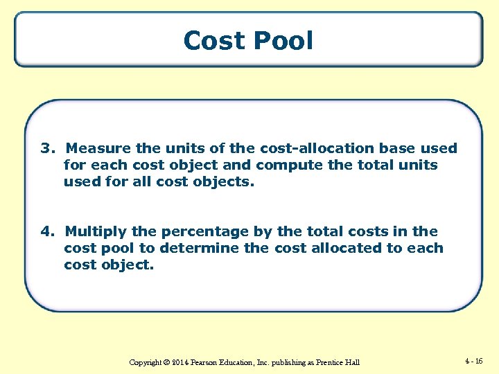 Cost Pool 3. Measure the units of the cost-allocation base used for each cost