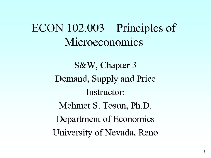 ECON 102. 003 – Principles of Microeconomics S&W, Chapter 3 Demand, Supply and Price
