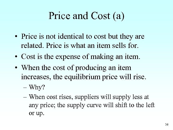 Price and Cost (a) • Price is not identical to cost but they are