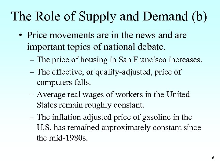 The Role of Supply and Demand (b) • Price movements are in the news