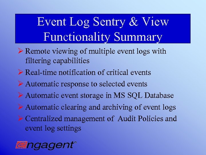 Event Log Sentry & View Functionality Summary Ø Remote viewing of multiple event logs