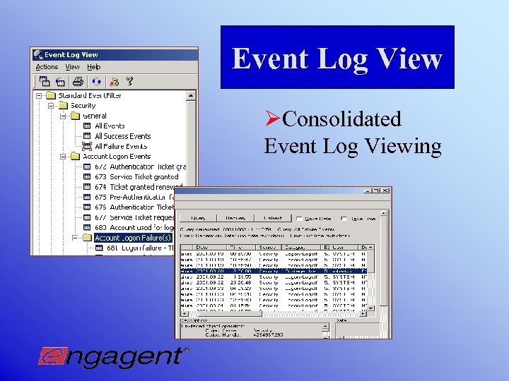 Event Log View ØConsolidated Event Log Viewing 