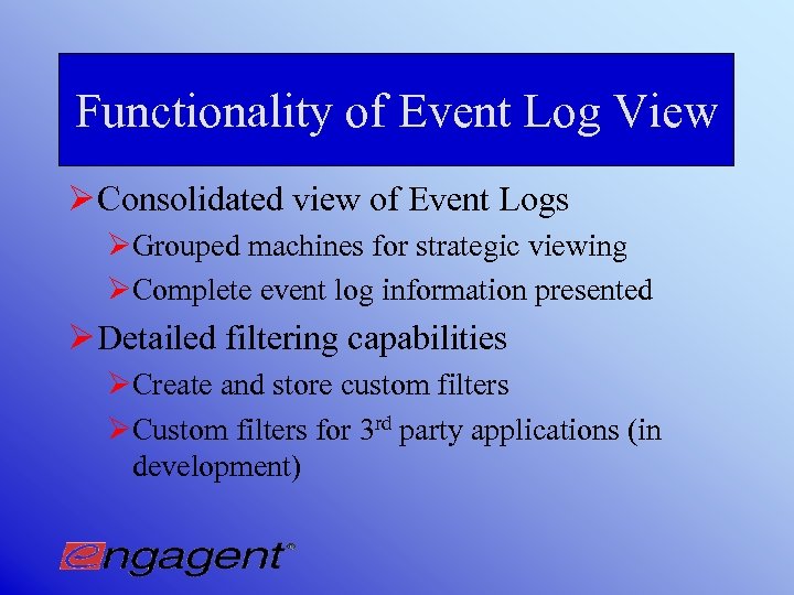 Functionality of Event Log View Ø Consolidated view of Event Logs ØGrouped machines for