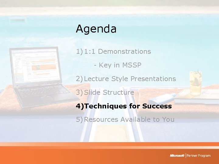 Agenda 1) 1: 1 Demonstrations - Key in MSSP 2) Lecture Style Presentations 3)