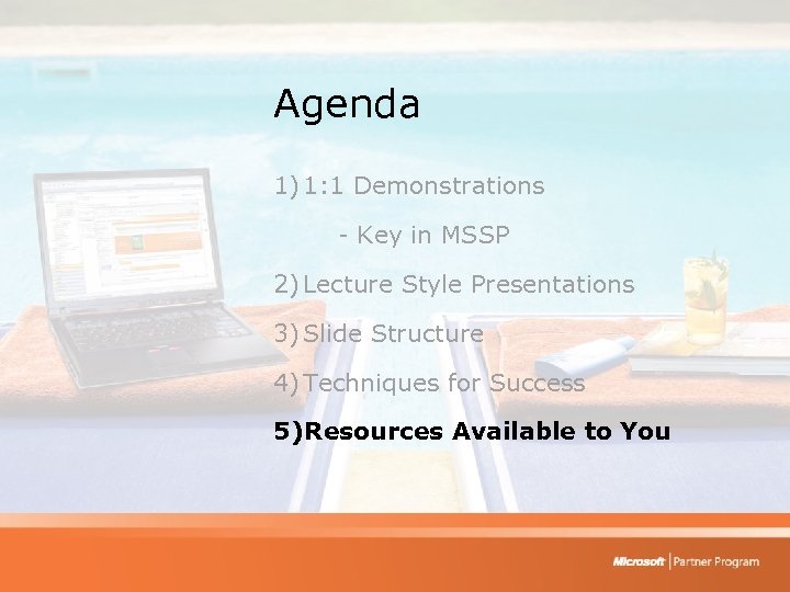 Agenda 1) 1: 1 Demonstrations - Key in MSSP 2) Lecture Style Presentations 3)
