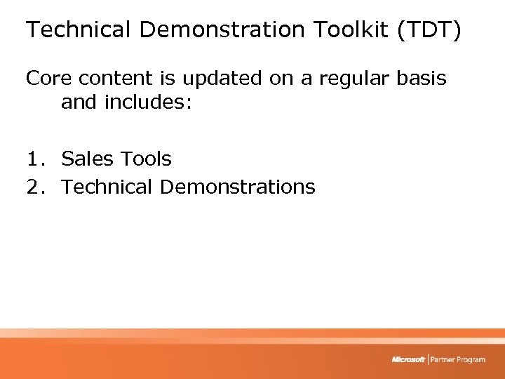 Technical Demonstration Toolkit (TDT) Core content is updated on a regular basis and includes: