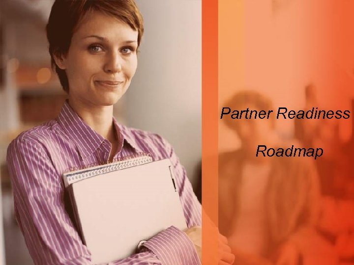 Partner Readiness Roadmap © 2005 Microsoft Corporation 