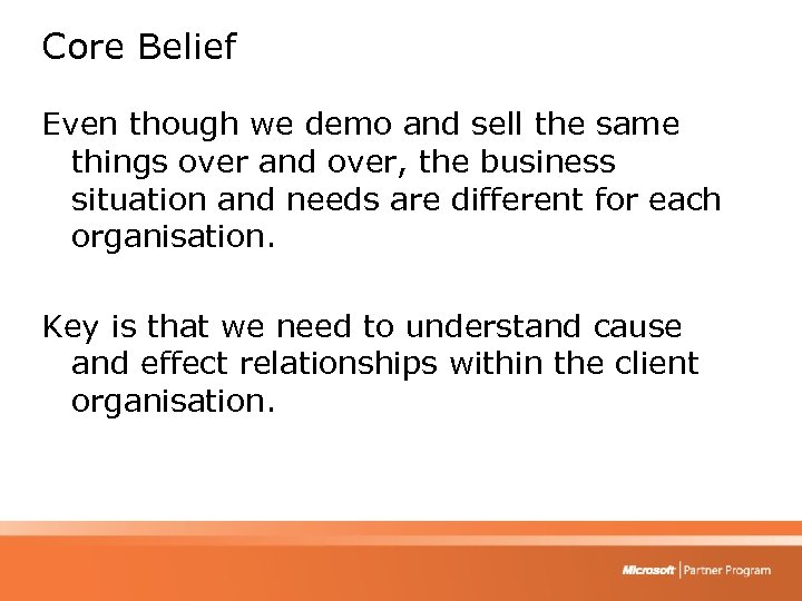 Core Belief Even though we demo and sell the same things over and over,