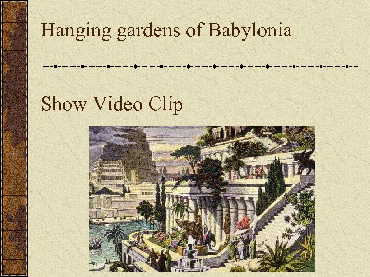 Hanging gardens of Babylonia Show Video Clip 