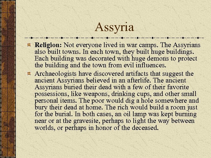 Assyria Religion: Not everyone lived in war camps. The Assyrians also built towns. In