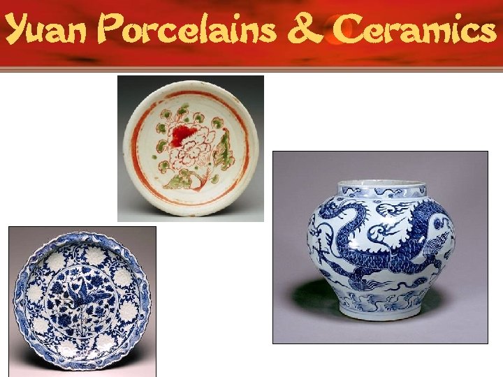 Yuan Porcelains & Ceramics 