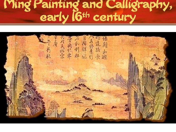 Ming Painting and Calligraphy, th century early 16 