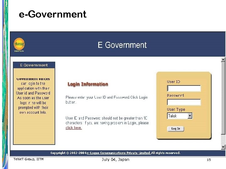 e-Government Te. Ne. T Group, IITM July 04, Japan 15 