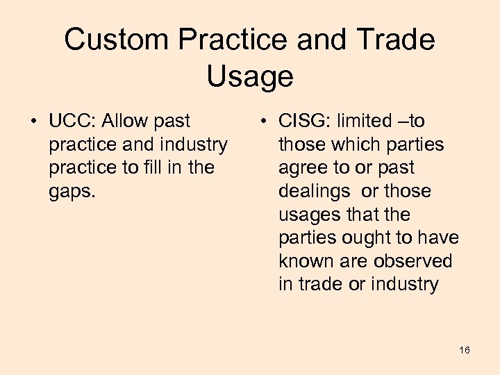 Custom Practice and Trade Usage • UCC: Allow past practice and industry practice to