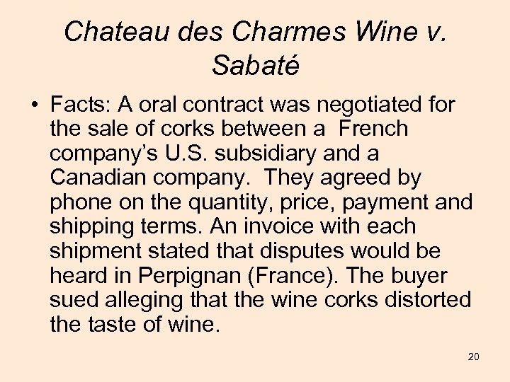 Chateau des Charmes Wine v. Sabaté • Facts: A oral contract was negotiated for