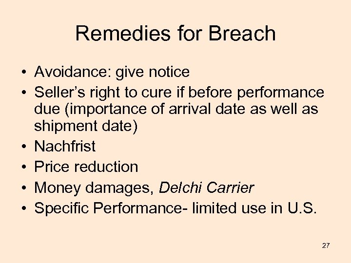 Remedies for Breach • Avoidance: give notice • Seller’s right to cure if before