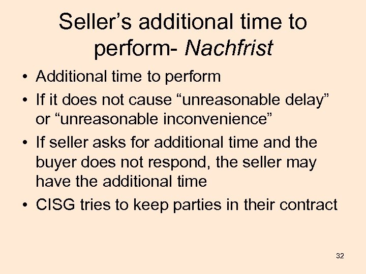 Seller’s additional time to perform- Nachfrist • Additional time to perform • If it