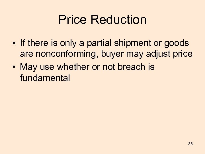 Price Reduction • If there is only a partial shipment or goods are nonconforming,