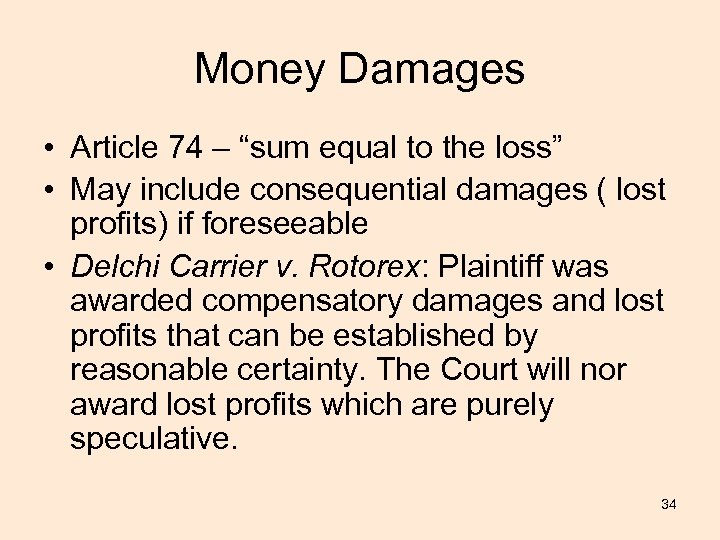 Money Damages • Article 74 – “sum equal to the loss” • May include