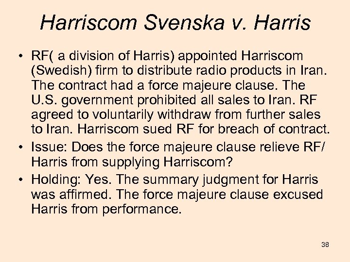 Harriscom Svenska v. Harris • RF( a division of Harris) appointed Harriscom (Swedish) firm