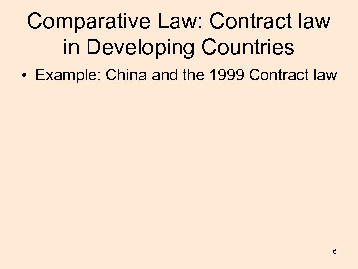 Comparative Law: Contract law in Developing Countries • Example: China and the 1999 Contract