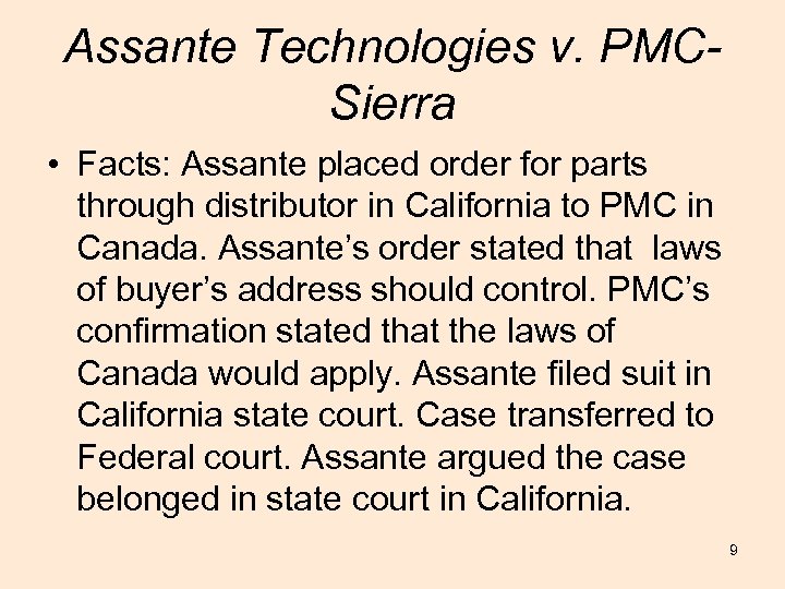 Assante Technologies v. PMCSierra • Facts: Assante placed order for parts through distributor in