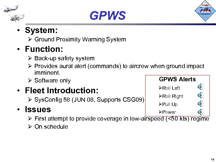 GPWS • System: Ø Ground Proximity Warning System • Function: Ø Back-up safety system