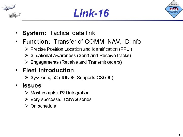 Link-16 • System: Tactical data link • Function: Transfer of COMM, NAV, ID info