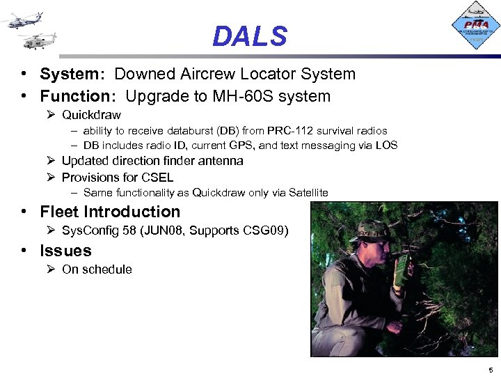 DALS • System: Downed Aircrew Locator System • Function: Upgrade to MH-60 S system