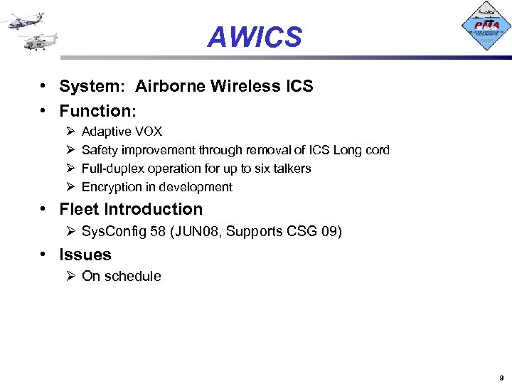 AWICS • System: Airborne Wireless ICS • Function: Ø Ø Adaptive VOX Safety improvement