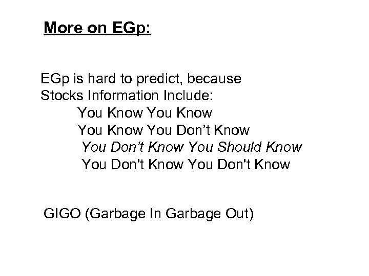 More on EGp: EGp is hard to predict, because Stocks Information Include: You Know