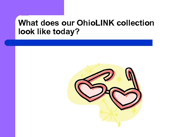 What does our Ohio. LINK collection look like today? 