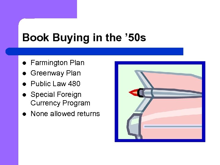 Book Buying in the ’ 50 s l l l Farmington Plan Greenway Plan