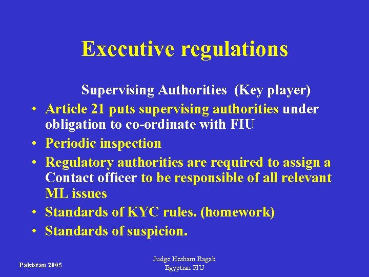 Executive regulations • • • Supervising Authorities (Key player) Article 21 puts supervising authorities