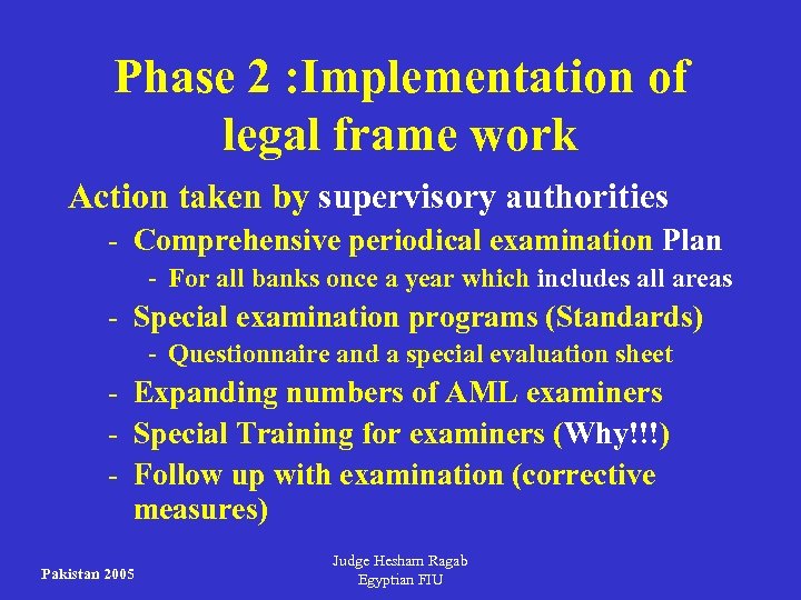 Phase 2 : Implementation of legal frame work Action taken by supervisory authorities -