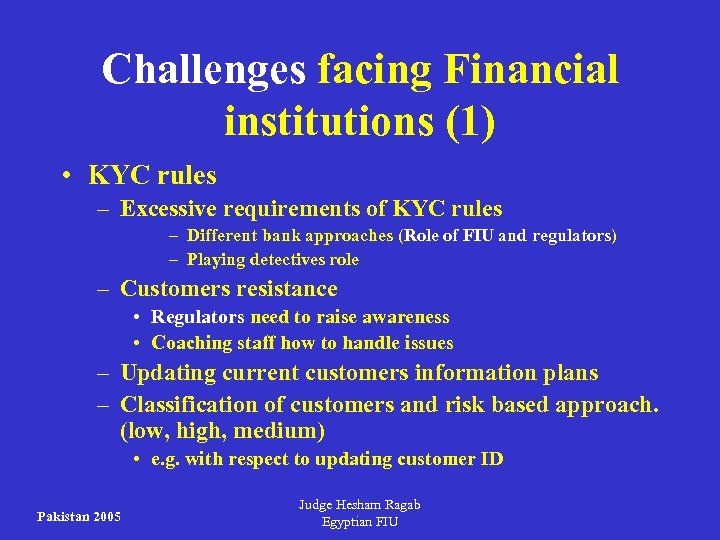 Challenges facing Financial institutions (1) • KYC rules – Excessive requirements of KYC rules