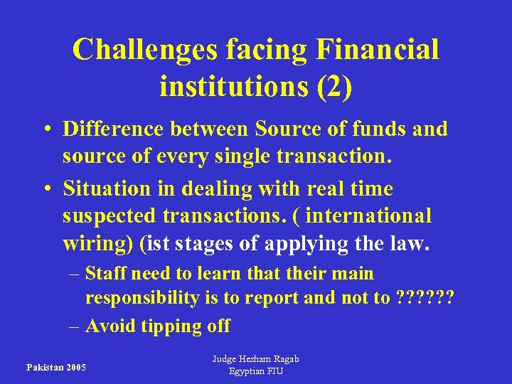Challenges facing Financial institutions (2) • Difference between Source of funds and source of