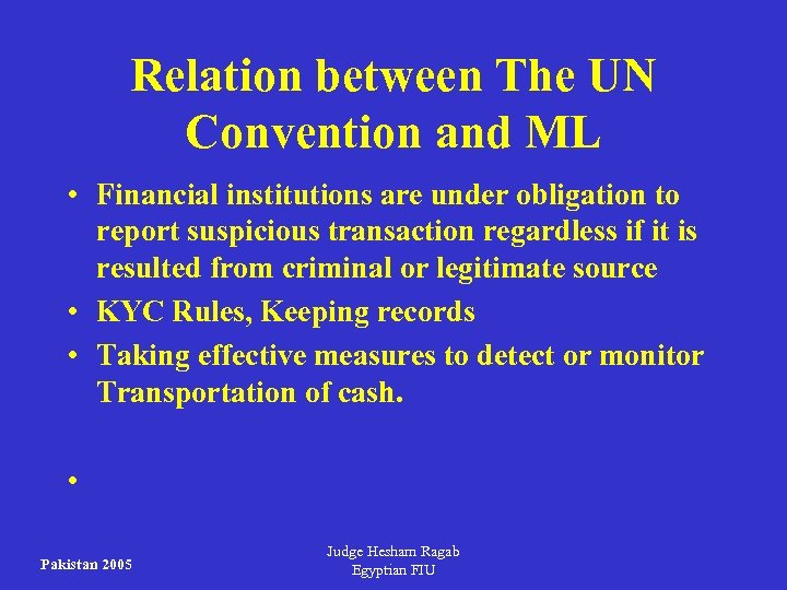 Relation between The UN Convention and ML • Financial institutions are under obligation to