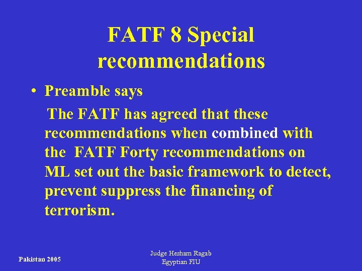 FATF 8 Special recommendations • Preamble says The FATF has agreed that these recommendations