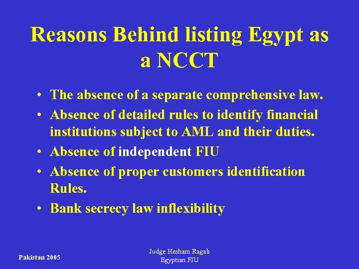 Reasons Behind listing Egypt as a NCCT • The absence of a separate comprehensive