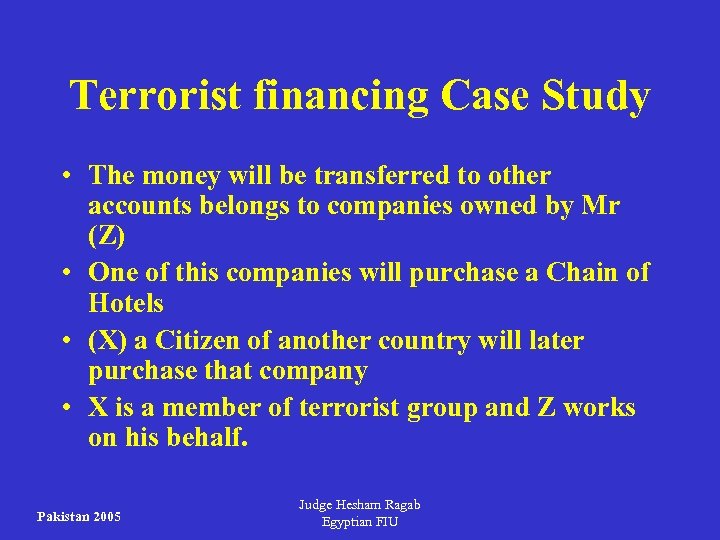 Terrorist financing Case Study • The money will be transferred to other accounts belongs