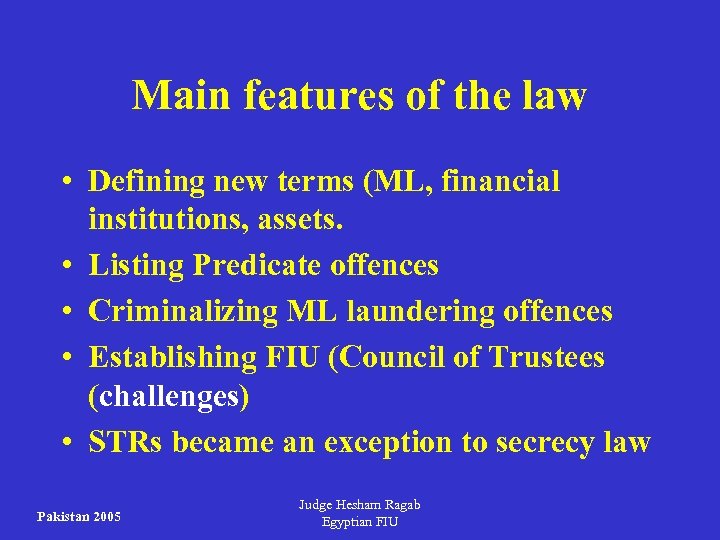 Main features of the law • Defining new terms (ML, financial institutions, assets. •