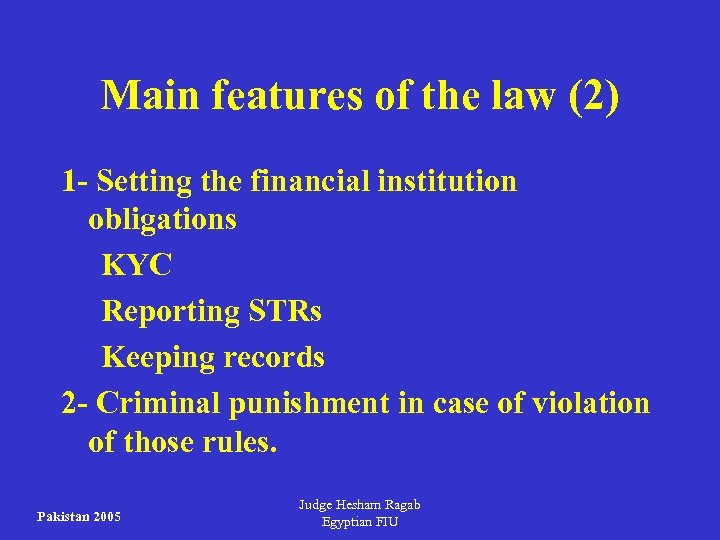 Main features of the law (2) 1 - Setting the financial institution obligations KYC
