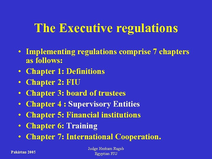 The Executive regulations • Implementing regulations comprise 7 chapters as follows: • Chapter 1: