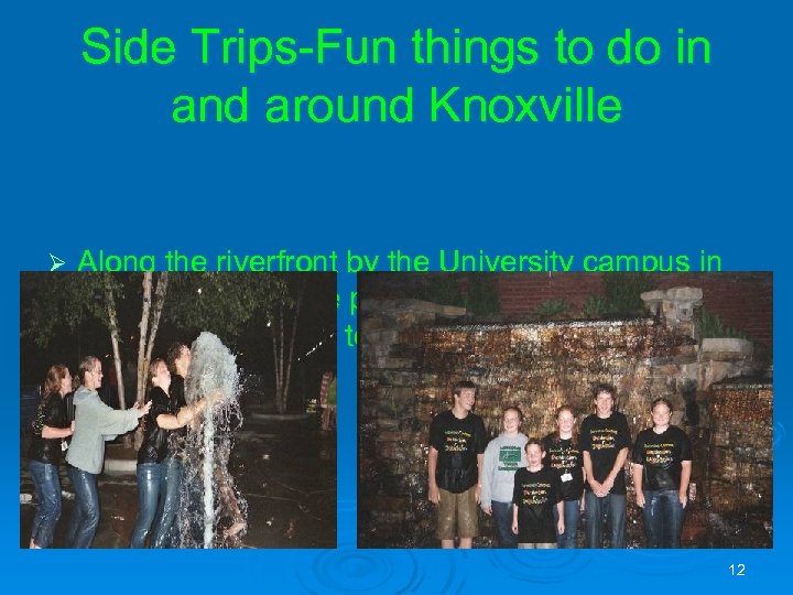 Side Trips-Fun things to do in and around Knoxville Ø Along the riverfront by