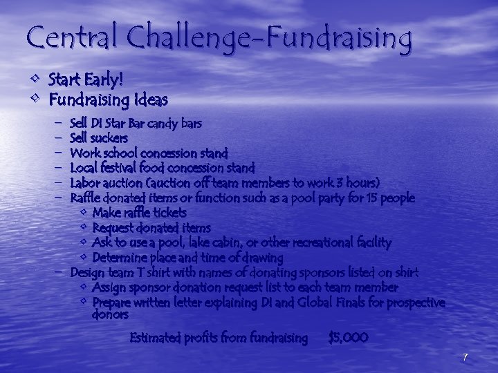 Central Challenge-Fundraising • Start Early! • Fundraising Ideas – – – Sell DI Star