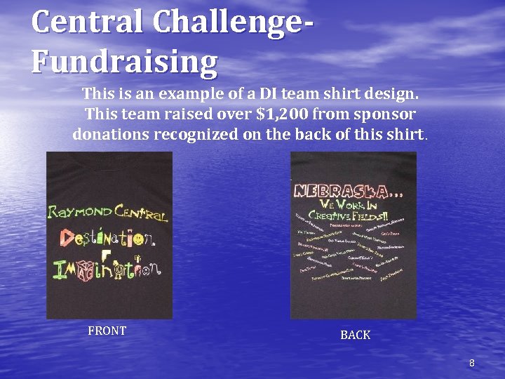 Central Challenge. Fundraising This is an example of a DI team shirt design. This